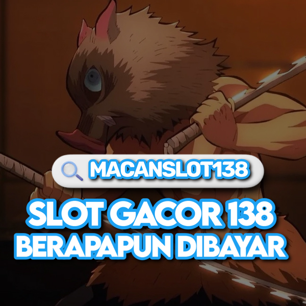 MACANSLOT138 Daftar